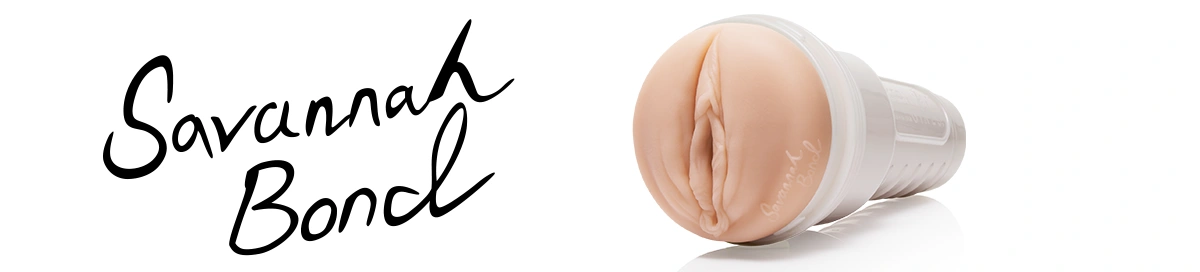 Vaginette fleshlight Savannah Bond From Asutralia Whith Love signature